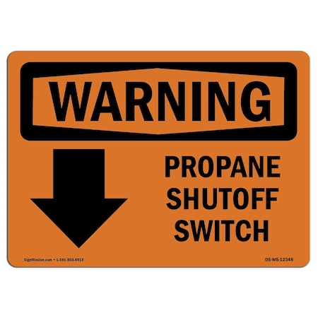 Safety Sign, OSHA WARNING, 12" Height, Propane Shutoff Switch (Down Arrow) With Symbol, Landscape